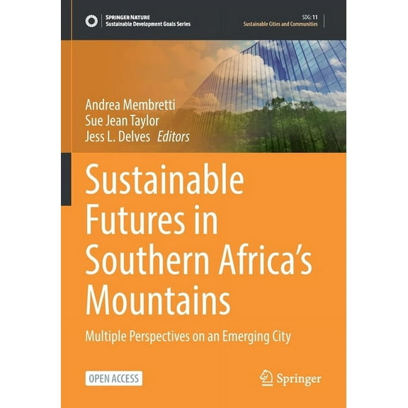 Sustainable Development Goals Sustainable Futures in Southern Africa's Mountains: Multiple Perspectives on an Emerging City, (Paperback)