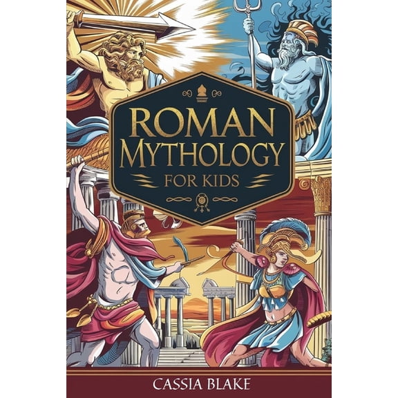 Roman Mythology for kids: Adventures with Roman gods and Heroes and Epic Tales for Brave Young Explorers, (Paperback)