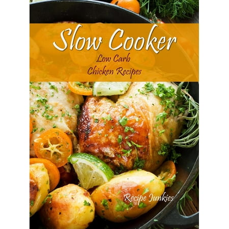 - Slow Cooker Low Carb Chicken Recipes - eBook