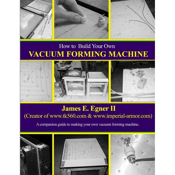 Build Your Own Vacuum Form Machine, (Paperback)