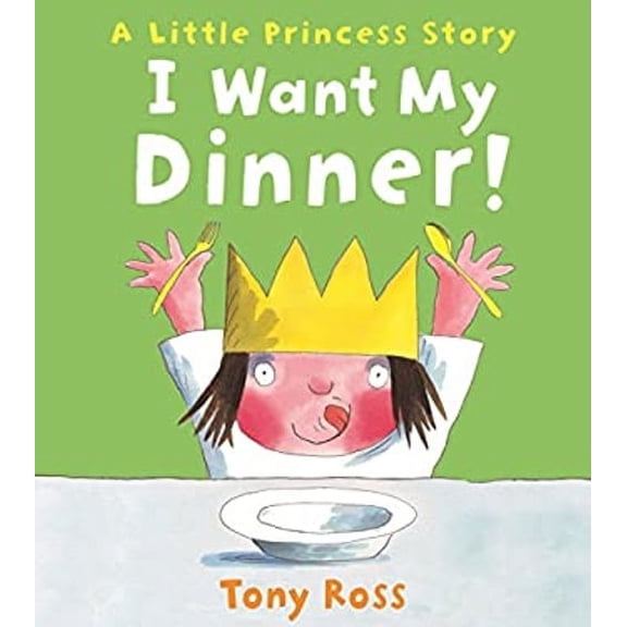 Pre-Owned I Want My Dinner! : A Little Princess Story (Paperback) 9781783440139