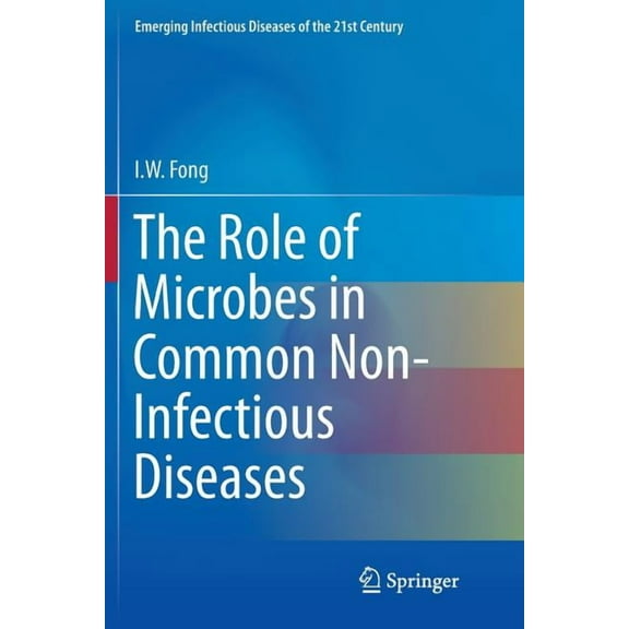Emerging Infectious Diseases of the 21st The Role of Microbes in Common Non-Infectious Diseases, Book 1, (Paperback)