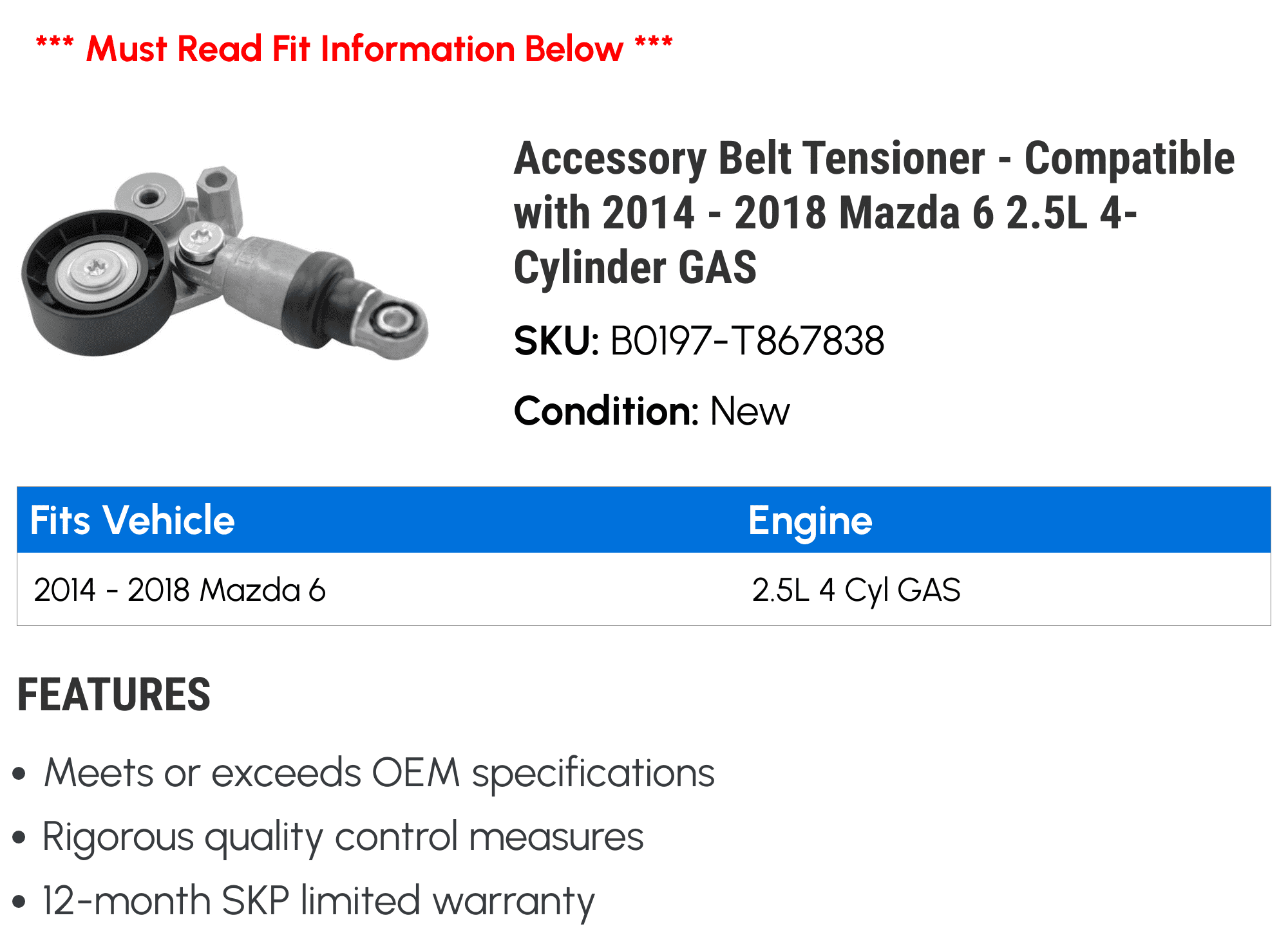 Accessory Belt Tensioner - Compatible with 2014 - 2018 Mazda 6 2.5L 4-Cylinder GAS 2015 2016 2017