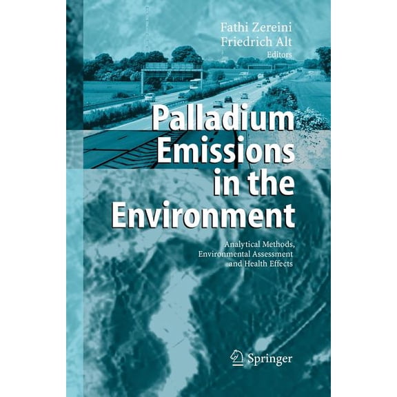 Palladium Emissions in the Environment: Analytical Methods, Environmental Assessment and Health Effects, (Paperback)