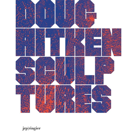 Doug Aitken: Sculptures, (Hardcover)
