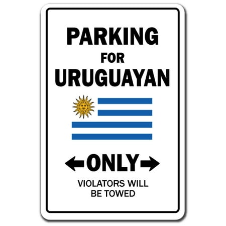 Parking For Uruguayan Only National Pride Aluminum Sign | Indoor/Outdoor | Funny Home Décor for Garages, Living Rooms, Bedroom, Offices | SignMission Uruguay Flag National Pride Love (Best Time To Visit Uruguay)