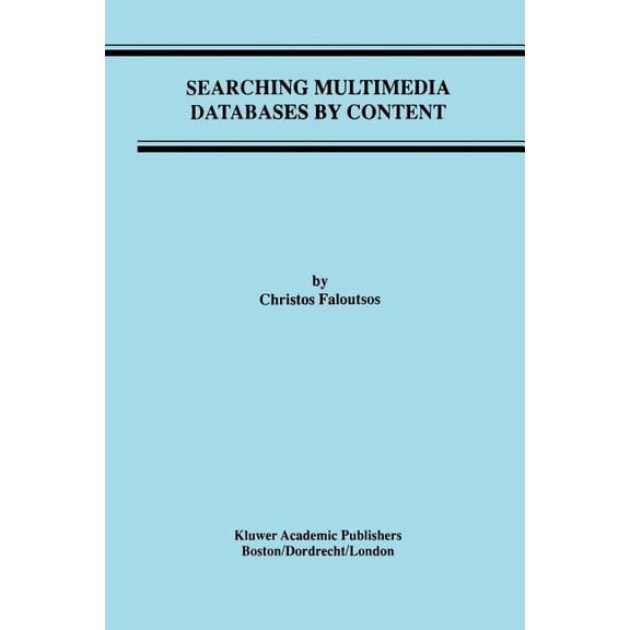 Advances in Database Systems Searching Multimedia Databases by Content, Book 3, (Paperback)