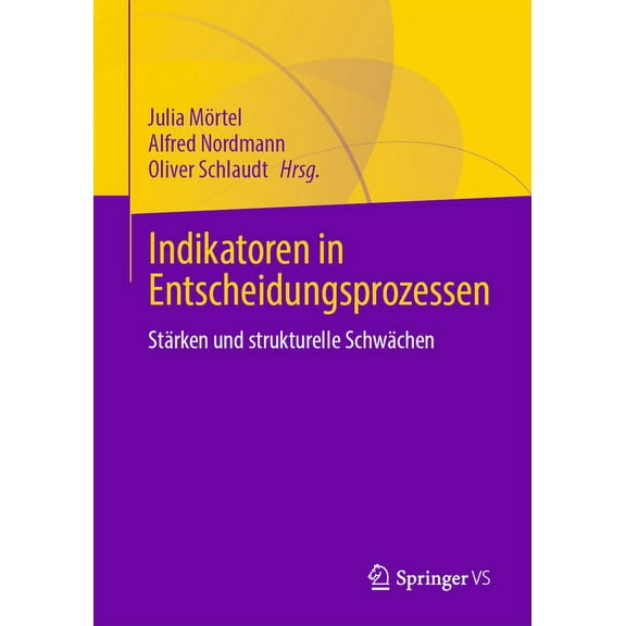 Indikatoren in Entscheidungsprozessen: Stärken Und Strukturelle Schwächen, (Paperback)