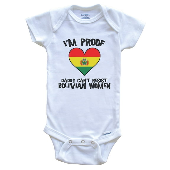 I'm Proof Daddy Can't Resist Bolivian Women Funny Bolivia Flag Heart Baby Bodysuit, 0-3 months white