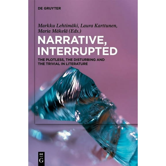 Narrative, Interrupted: The Plotless, the Disturbing and the Trivial in Literature, (Hardcover)