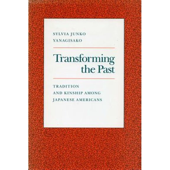 Pre-Owned Transforming the Past : Tradition and Kinship Among Japanese Americans (Paperback)