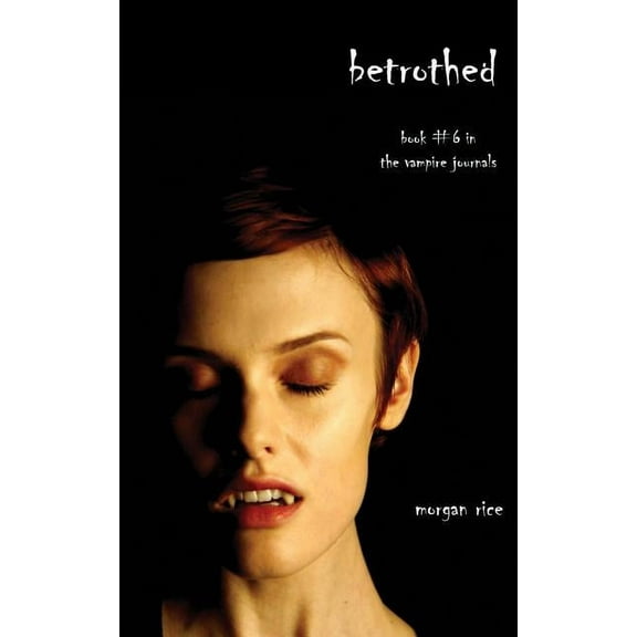 Betrothed (Book #6 in the Vampire Journals), (Paperback)