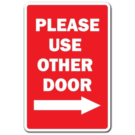 Please Use The Other Door With Right Arrow novelty sticker | Indoor/Outdoor | Funny Home Décor for Garages, Living Rooms, Bedroom, Offices | SignMission Office Entrance Entry Wall Plaque