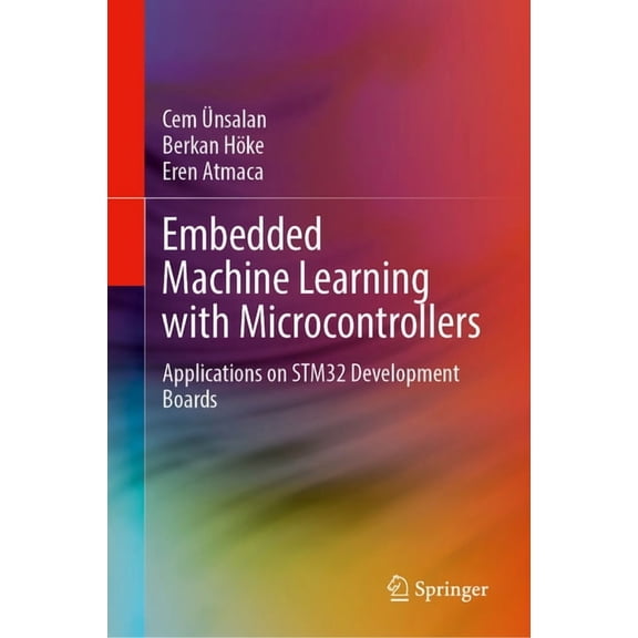 Embedded Machine Learning with Microcontrollers: Applications on Stm32 Development Boards, (Hardcover)