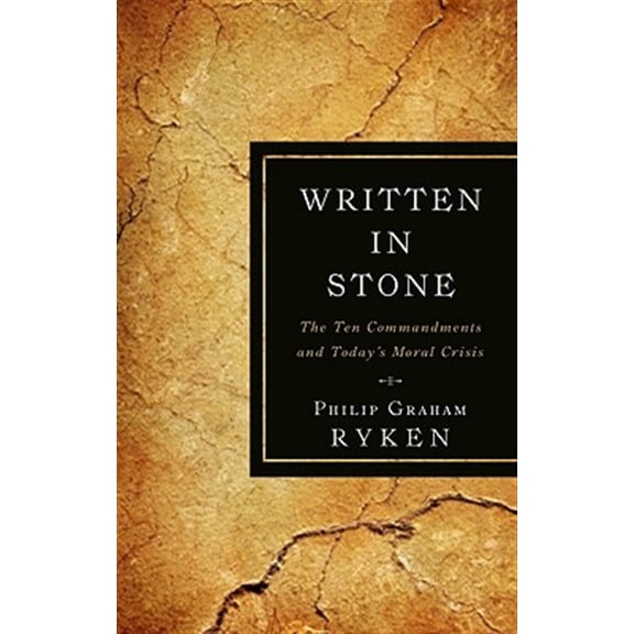 Pre-Owned Written in Stone: The Ten Commandments and Today's Moral Crisis