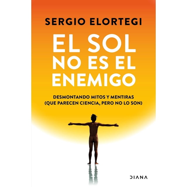 El sol no es el enemigo, de Elortegi, Sergio, Diana, Blanda