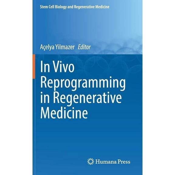 Stem Cell Biology and Regenerative Medic In Vivo Reprogramming in Regenerative Medicine, (Hardcover)