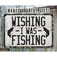 thumbnail image 4 of Metal Sign - Wishing I Was Fishing - Durable Metal Sign - Use Indoor/Outdoor - Great Mancave and Cabin Decor and Gift for Fishing Enthusiasts Under $25 (12" x 18"), 4 of 5