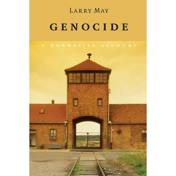 Genocide: A Normative Account, (Paperback)