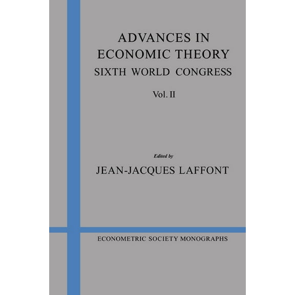 Econometric Society Monographs Advances in Economic Theory: Volume 2: Sixth World Congress, Book 21, (Paperback)