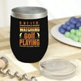 thumbnail image 2 of Funny Do Not Disturb While Watching Golf Playing Unless You Have Tacos, Golf Player, Golfing or Golfer Themed Merch Gift, Black 12oz Insulated Wine Tumbler, 2 of 5