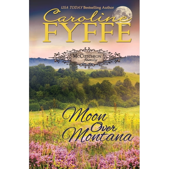 McCutcheon Family Moon Over Montana, Book 5, (Paperback)