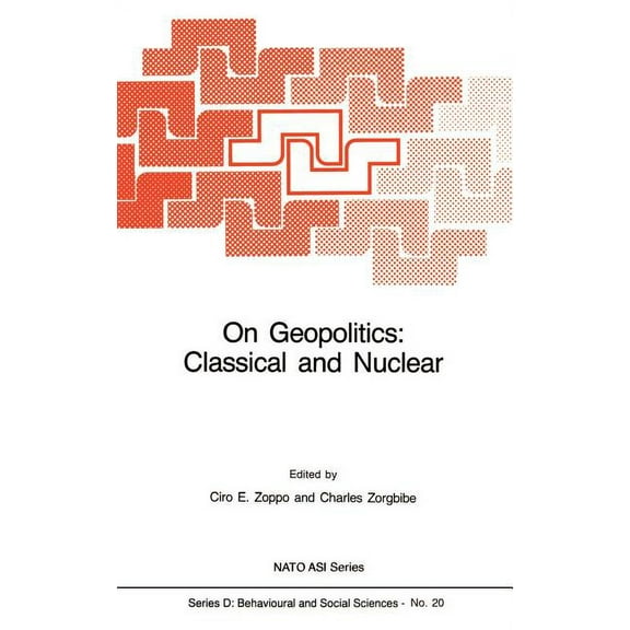 NATO Science Series D: On Geopolitics: Classical and Nuclear, Book 20, (Hardcover)