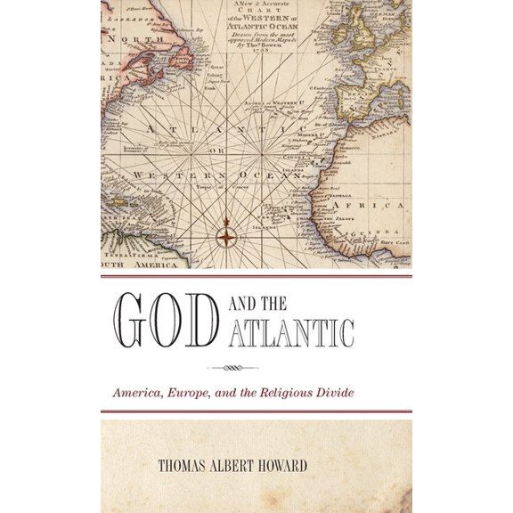 God and the Atlantic: America, Europe, and the Religious Divide, (Hardcover)