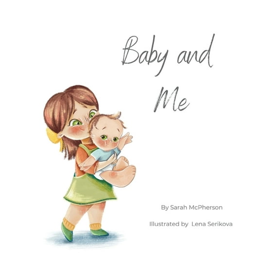 Baby and Me - Big Sister Version, (Hardcover)