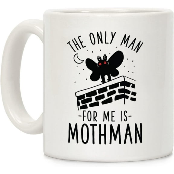 The Only Man for Me is Mothman White 11 Ounce Ceramic Coffee Mug