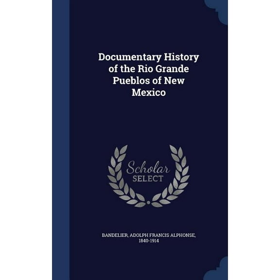 Documentary History of the Rio Grande Pueblos of New Mexico (Hardcover)