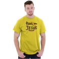 thumbnail image 5 of Thank You Jesus Sunny Christian Men's Graphic T Shirt Tees Brisco Brands S, 5 of 6