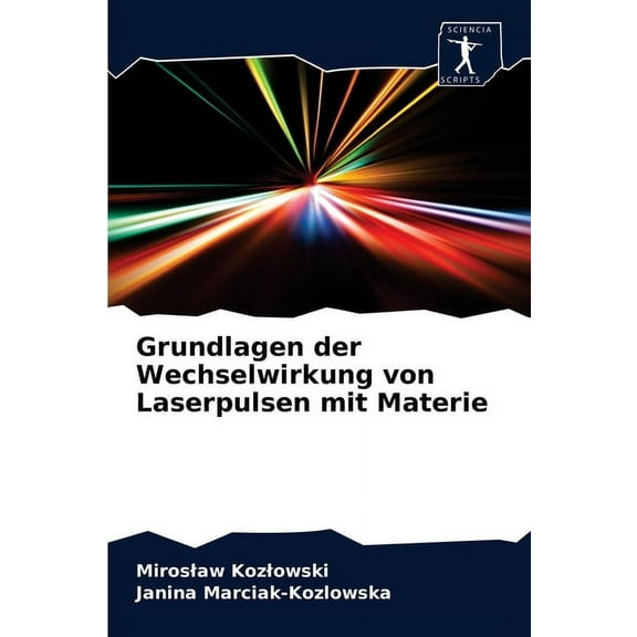 Grundlagen der Wechselwirkung von Laserpulsen mit Materie (Paperback)