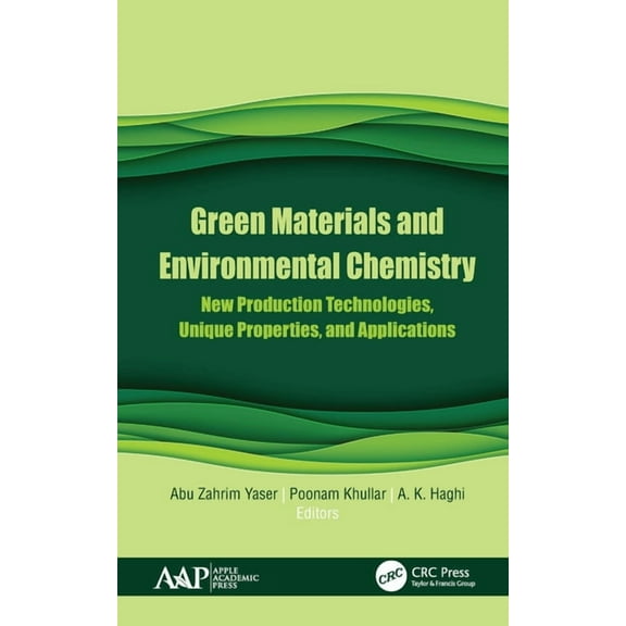 Green Materials and Environmental Chemistry: New Production Technologies, Unique Properties, and Applications, (Hardcover)