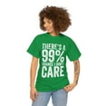 thumbnail image 3 of There's a 99% Chance I Don't Care Shirt - Funny Indifferent Gift - ID: 329, 3 of 7