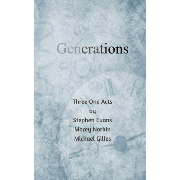 Generations: Three One Acts, (Paperback)