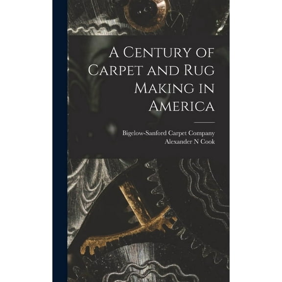 A Century of Carpet and rug Making in America (Hardcover)