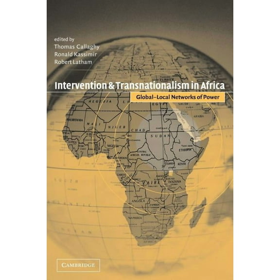 Intervention and Transnationalism in Africa: Global-Local Networks of Power, (Paperback)