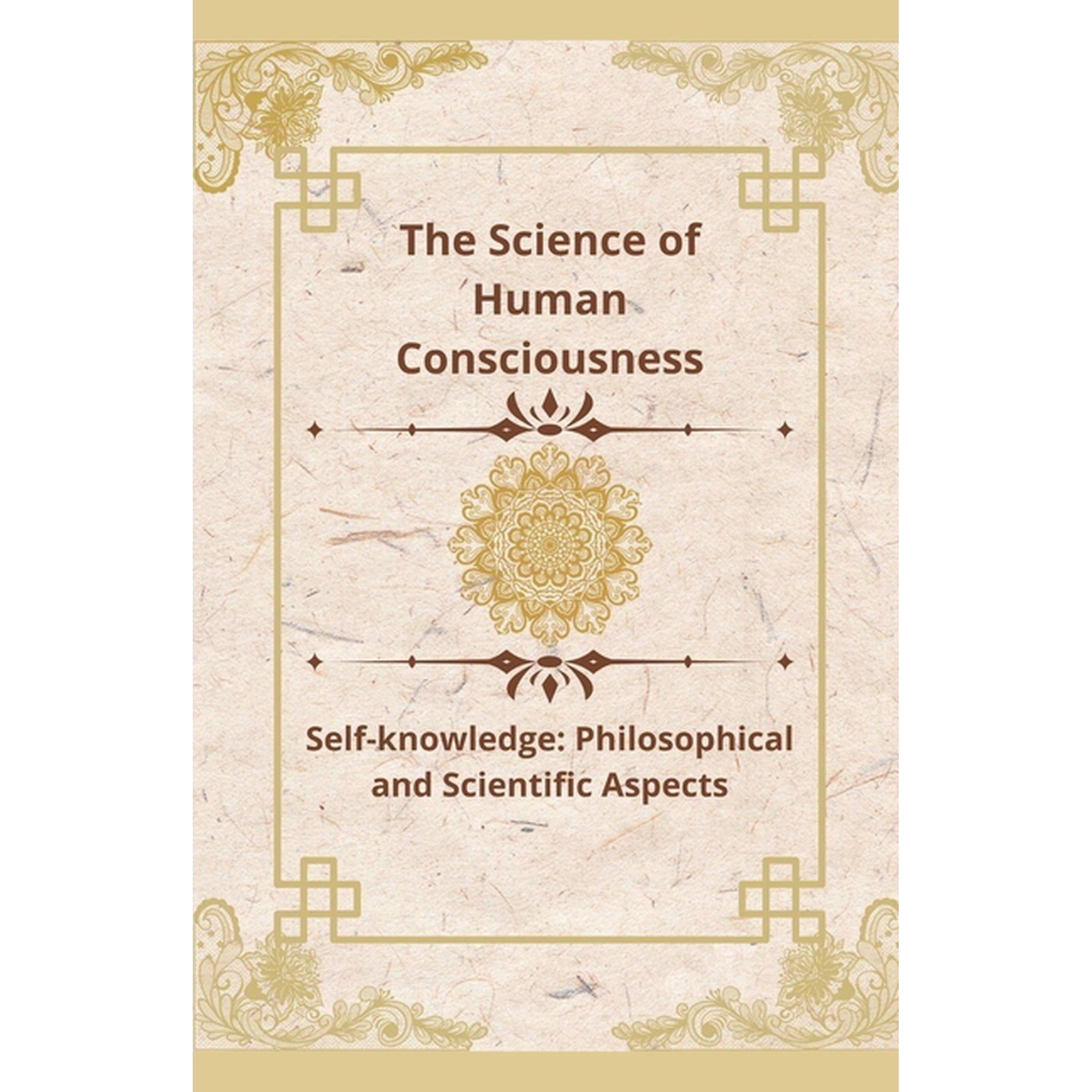 The Science of Human Consciousness (Paperback)