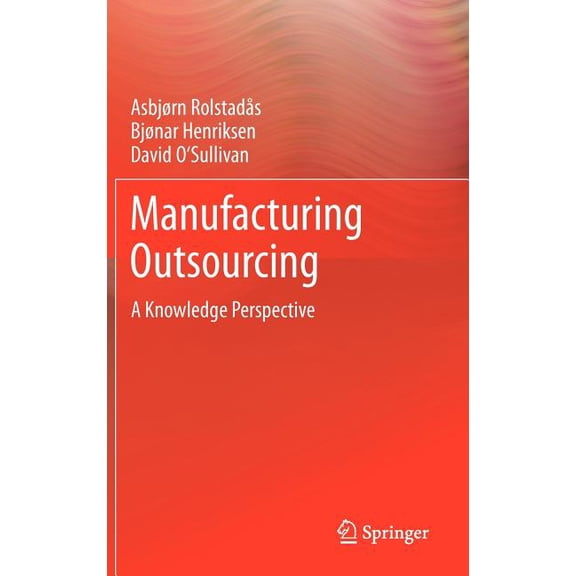 Manufacturing Outsourcing: A Knowledge Perspective, (Hardcover)