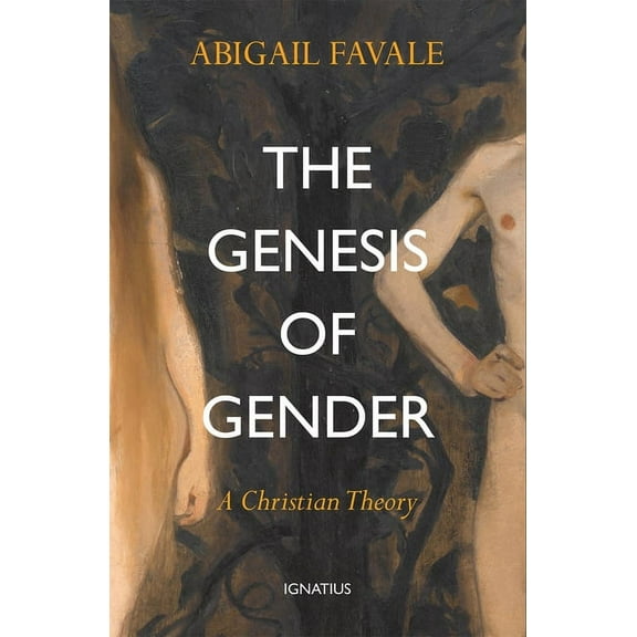 The Genesis of Gender: A Christian Theory, (Paperback)