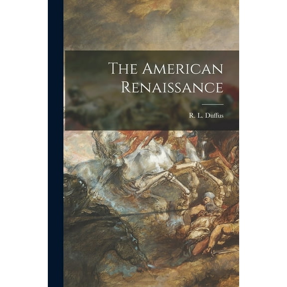 The American Renaissance, (Paperback)