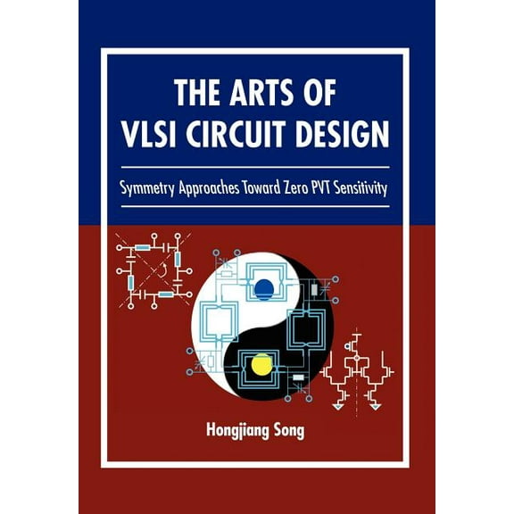 The Arts of VLSI Circuit Design (Hardcover)