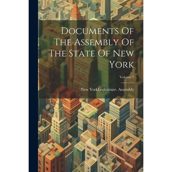 Documents Of The Assembly Of The State Of New York; Volume 7 (Paperback)