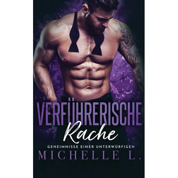 Geheimnisse Einer Unterwürfigen: Verführerische Rache: Ein Milliardär-Liebesroman (Hardcover)