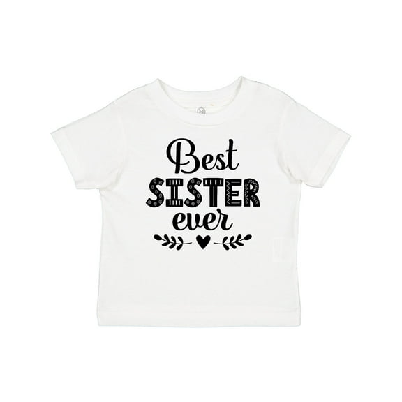 Inktastic Best Sister Ever Girls Baby T-Shirt
