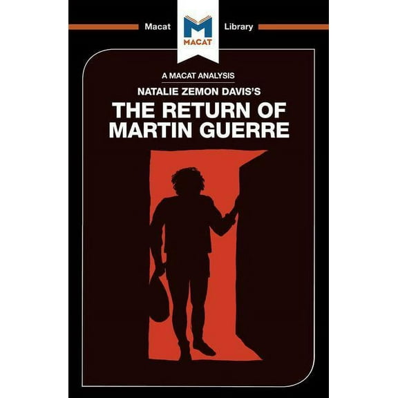 Macat Library An Analysis of Natalie Zemon Davis's the Return of Martin Guerre, (Paperback)