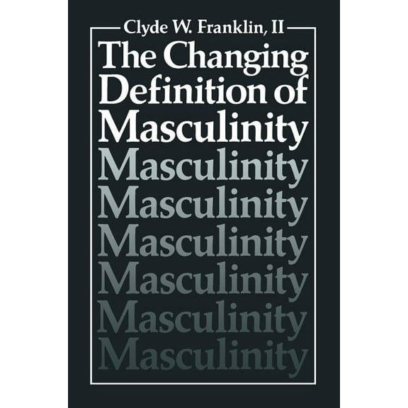 Perspectives in Sexuality The Changing Definition of Masculinity, (Paperback)