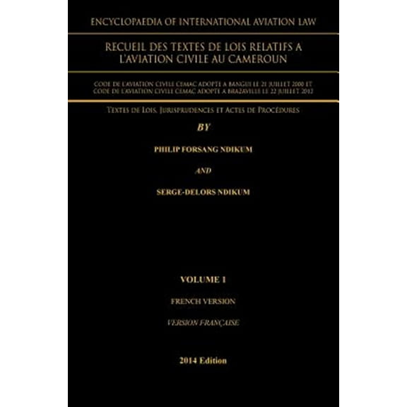 Encyclopaedia of International Aviation Law: Recueil Des Textes de Lois Relatifs a (Paperback)