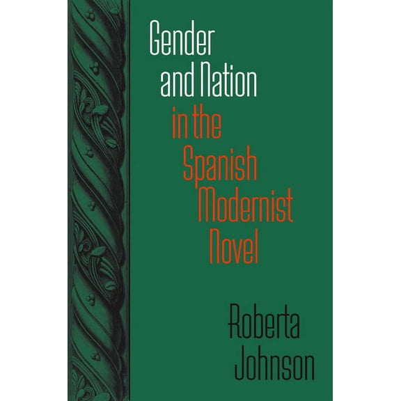 Gender and Nation in the Spanish Modernist Novel, (Paperback)